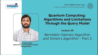Lecture 29: Bernstein-Vazirani Algorithm and Simon's algorithm - Part 2
