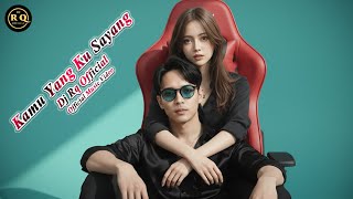 Dj Kamu Yang Ku Sayang  Bass Tiktok Viral Terbaru   