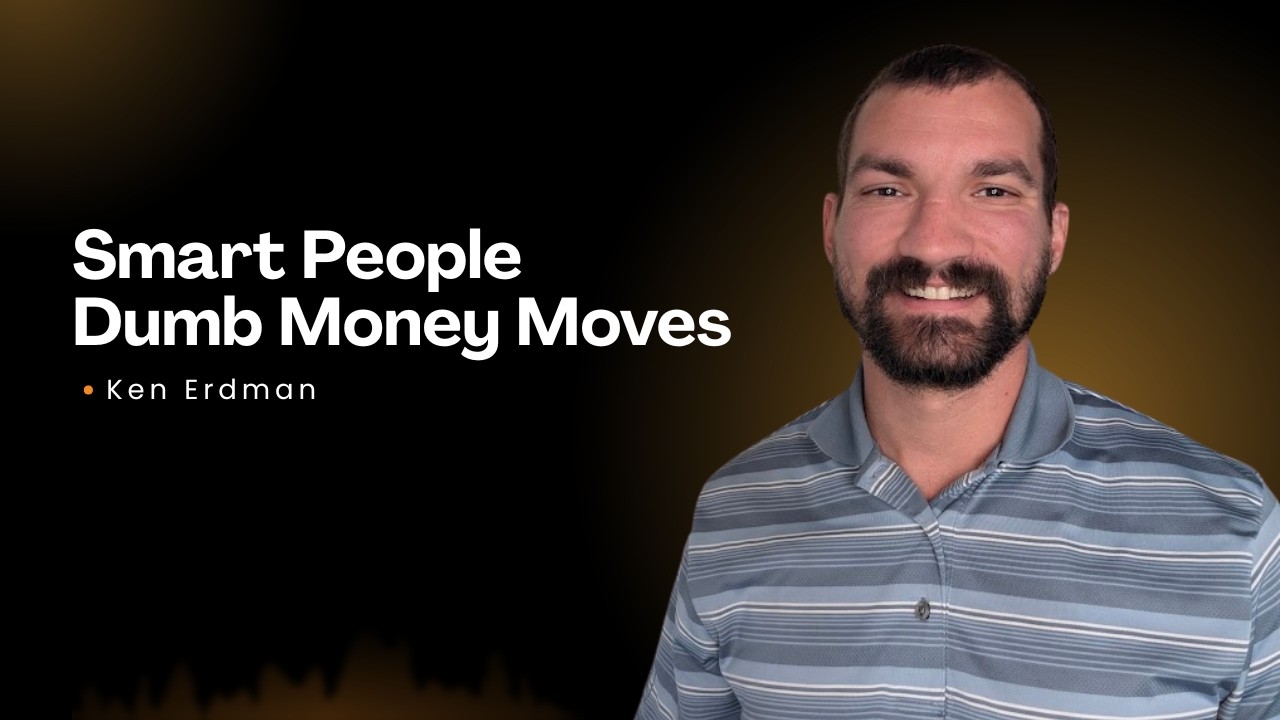 Why Smart People Make Terrible Financial Decisions
