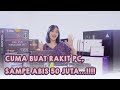 RAKIT PC BUAT GAME DAN EDITING 6K, ABIS SAMPE 50 JUTA, TANPA SPONSOR....!!!! BISA BUAT LIBURAN...
