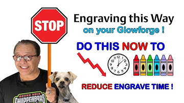 How to REDUCE Engrave Time on your Glowforge