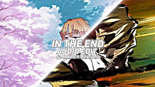 In the end (Audio Edit) by @xander xodious