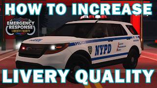 How To Increase The Quality of YOUR Liveries! Emergency Response Liberty County Tutorial