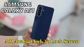 How To Add Analog Clock To Lock Screen Of Samsung Galaxy A57 screenshot 4