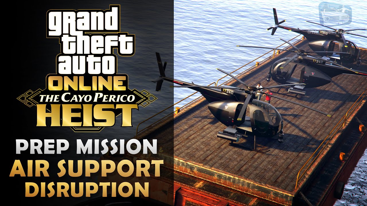 GTA Online The Cayo Perico Heist Prep Air Support Disruption [Solo