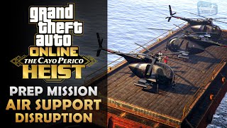 GTA Online: The Cayo Perico Heist Prep - Air Support Disruption [Solo]