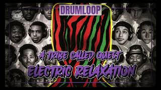 A Tribe Called Quest - Electric Relaxation 98BPM (Drumloop) TKK'