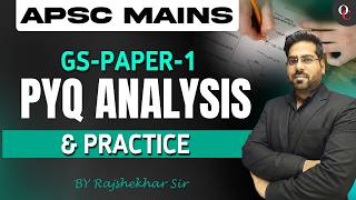APSC MAINS  || GS-PAPER-1 ( L - 6 ) || PYQS ANALYSIS AND PRACTICE || By Rajshekhar Sir