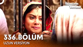 İkimizin Yerine Hint Dizisi 336. Bölüm Uzun Versiyon