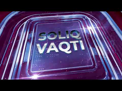 ⏳SOLIQ VAQTI