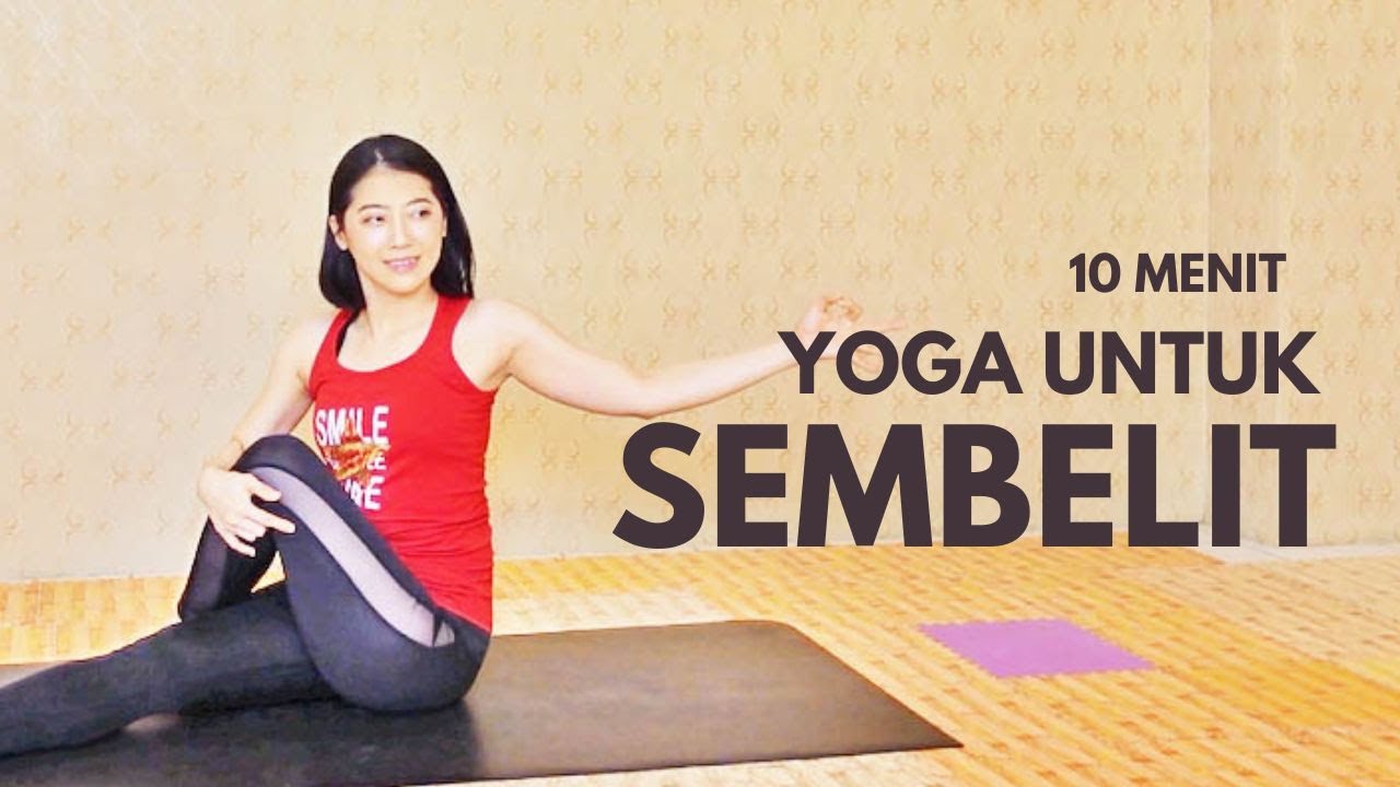 10 MENIT YOGA UNTUK SEMBELIT / SUSAH B.A.B