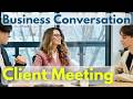 Client Meeting In English 10 Business Scene Conversations Business English Learning
