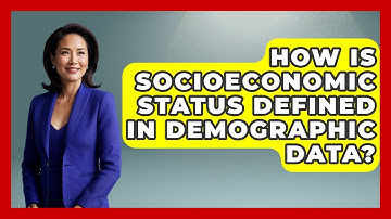 How Is Socioeconomic Status Defined in Demographic Data? | Demographic Data Answers News