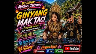 Dj Remix Minang Terbaru , Cover🔥 GINYANG MAK TACI🔥,  , Full Bass ,Full Melody ,Creaty By Vj Gilang