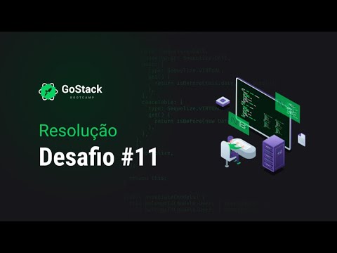 [GoStack] Resolução do Desafio 11 - [GoStack] Resolução do Desafio 11