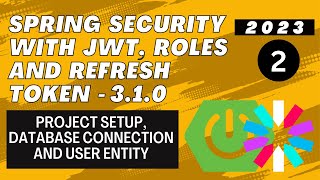 Spring Boot 3.1 With JWT | Project Setup, Database Connection And User Entity | Part 2