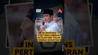 INI RESPONS PERTAMA GIBRAN SETELAH MK TOLAK SEMUA GUGATAN