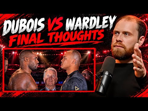 Daniel Dubois vs Fabio Wardley 2 Final Thoughts