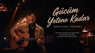 Umutcan Türkeri - Gücüm Yetene Kadar (Akustik Cover)