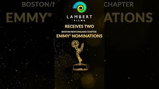 Lambert Films nominated for two Boston/New England Emmy Awards