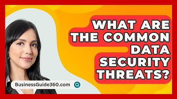 What Are The Common Data Security Threats? - BusinessGuide360.com