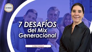 Syndera | 7 DESAFÍOS DEL MIX GENERACIONAL (REALES) | LIDERAZGO