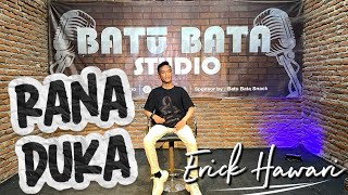 Rana Duka Cover By Erick Hawari with Batu Bata Studio