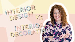 Interior Design Vs Interior Decorating: What's the Difference?