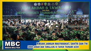 Ribuan TNI Zikir Akbar dan Tawajjuh Peringati 18 Tahun Tsunami Aceh