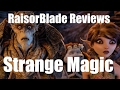 Strange Magic RaisorBlade Reviews 