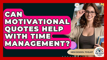 Can Motivational Quotes Help With Time Management? - High School Toolkit