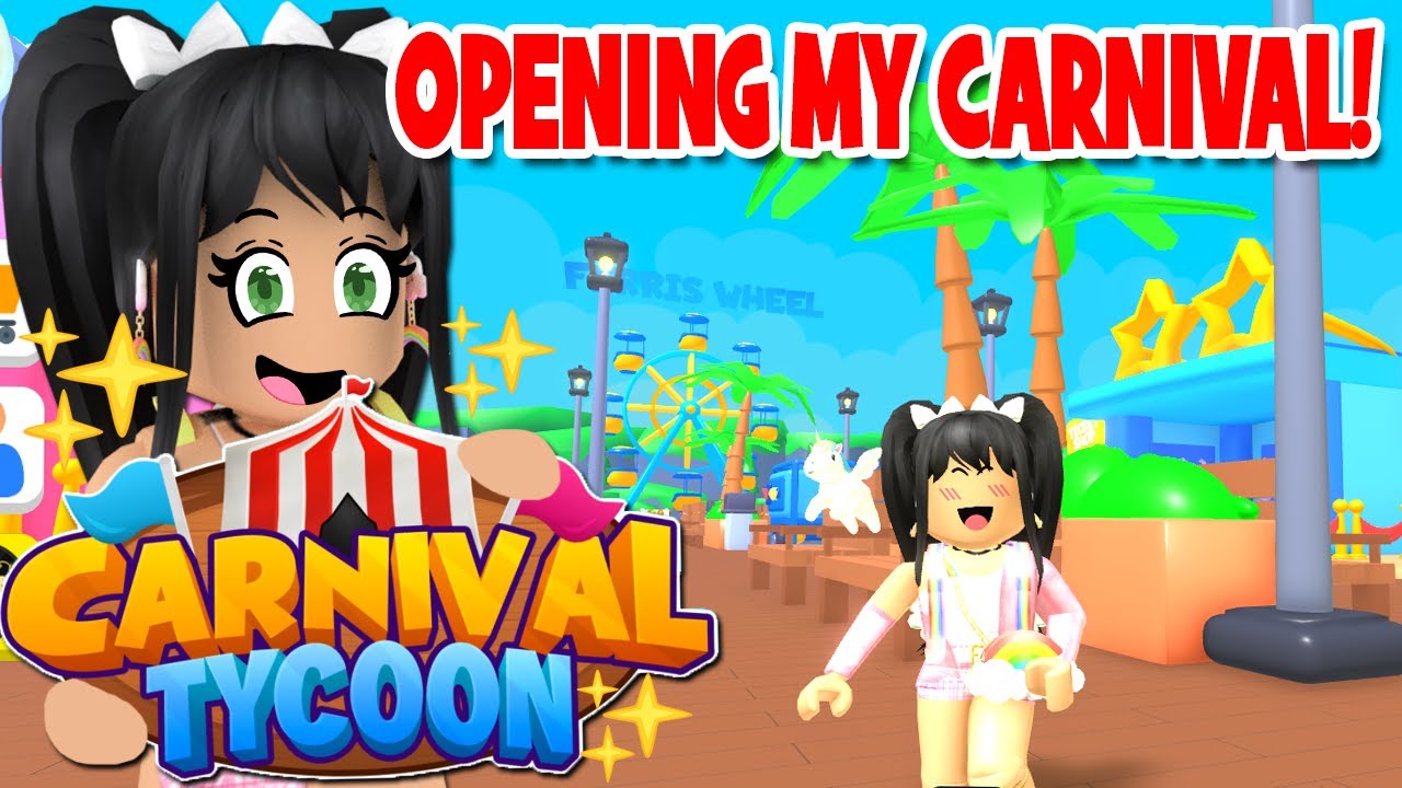 Opening My *FIRST CARNIVAL* in CARNIVAL TYCOON (roblox) YouTube