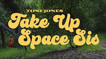 TAKE UP SPACE SIS  MUSIC VIDEO