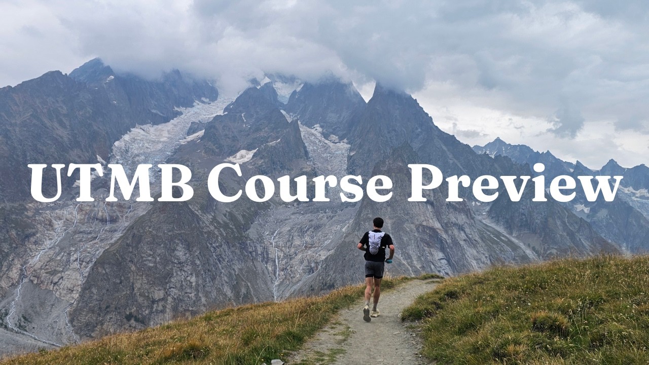 Fastpacking Ultra-Trail du Mont Blanc (UTMB 2025 Course Preview)