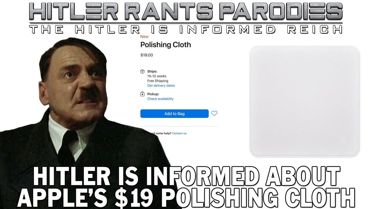 Hitler is informed about Apple's $19 Polishing Cloth