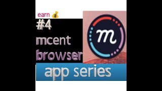 TC||app series||#4 mcent browser||how can earn money daily screenshot 3