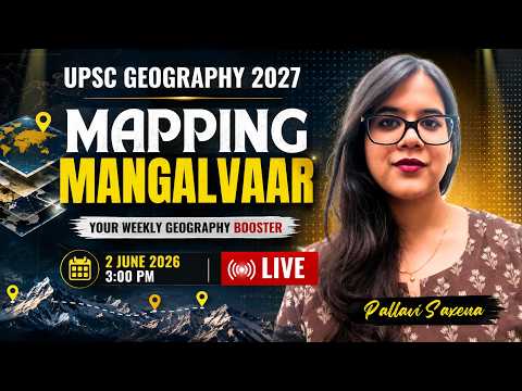 Mapping Mangalwaar | Important Locations in News for UPSC Prelims 2027 | 25-31 May 2026