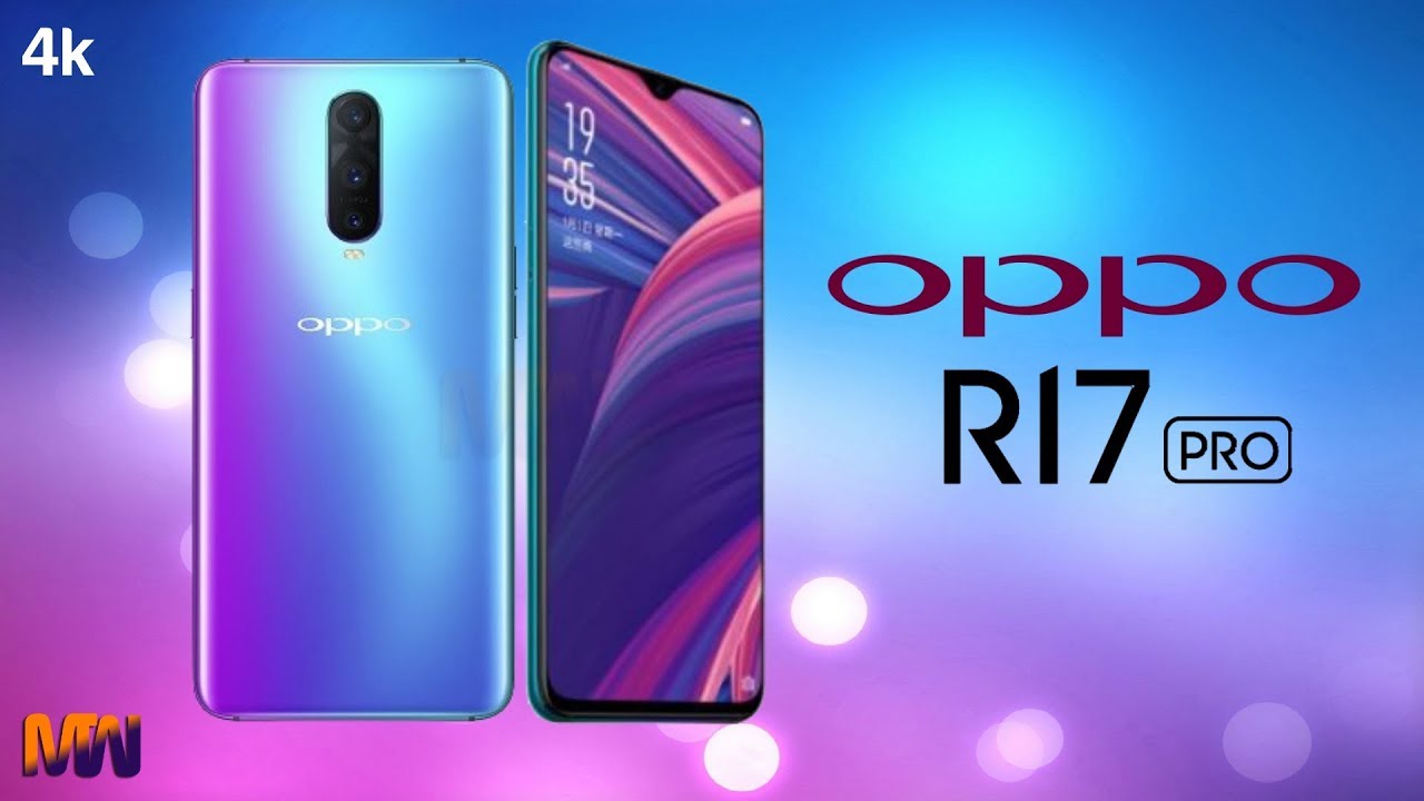 Oppo R17 Pro First Look,Review,Price And Phone Specifications - MyTechWorld