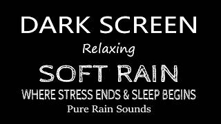 Turn Off Your Thoughts and Sleep Peacefully with Relaxing Soft Rain Sounds | Black Screen screenshot 3