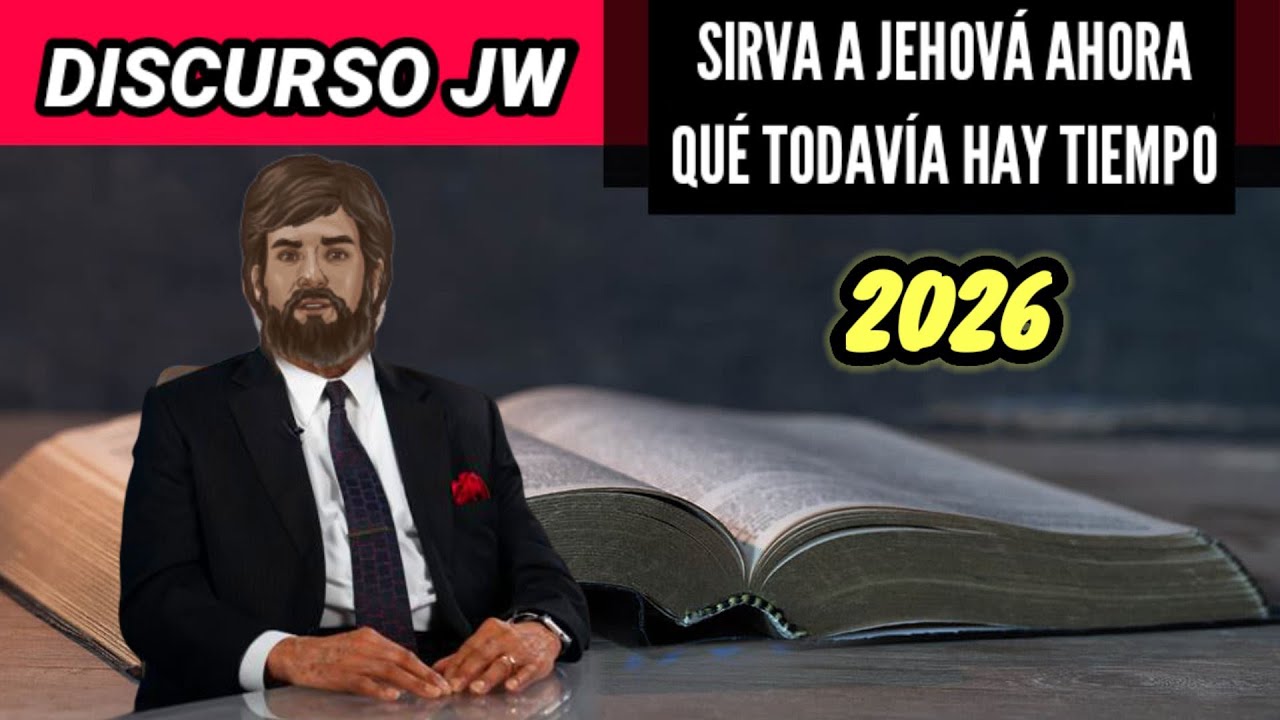 SIRVA A JEHOVÁ ANTES DEL FIN. DISCURSO JW (TESTIGOS DE JEHOVÁ). JWORG 