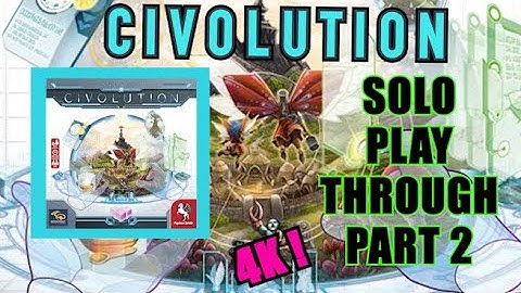 [4K] CIVOLUTION - Solo Playthrough [PART 2/3]