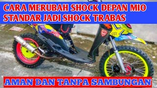 CARA MERUBAH SHOCK DEPAN MIO STD JADI SHOCK TRABAS