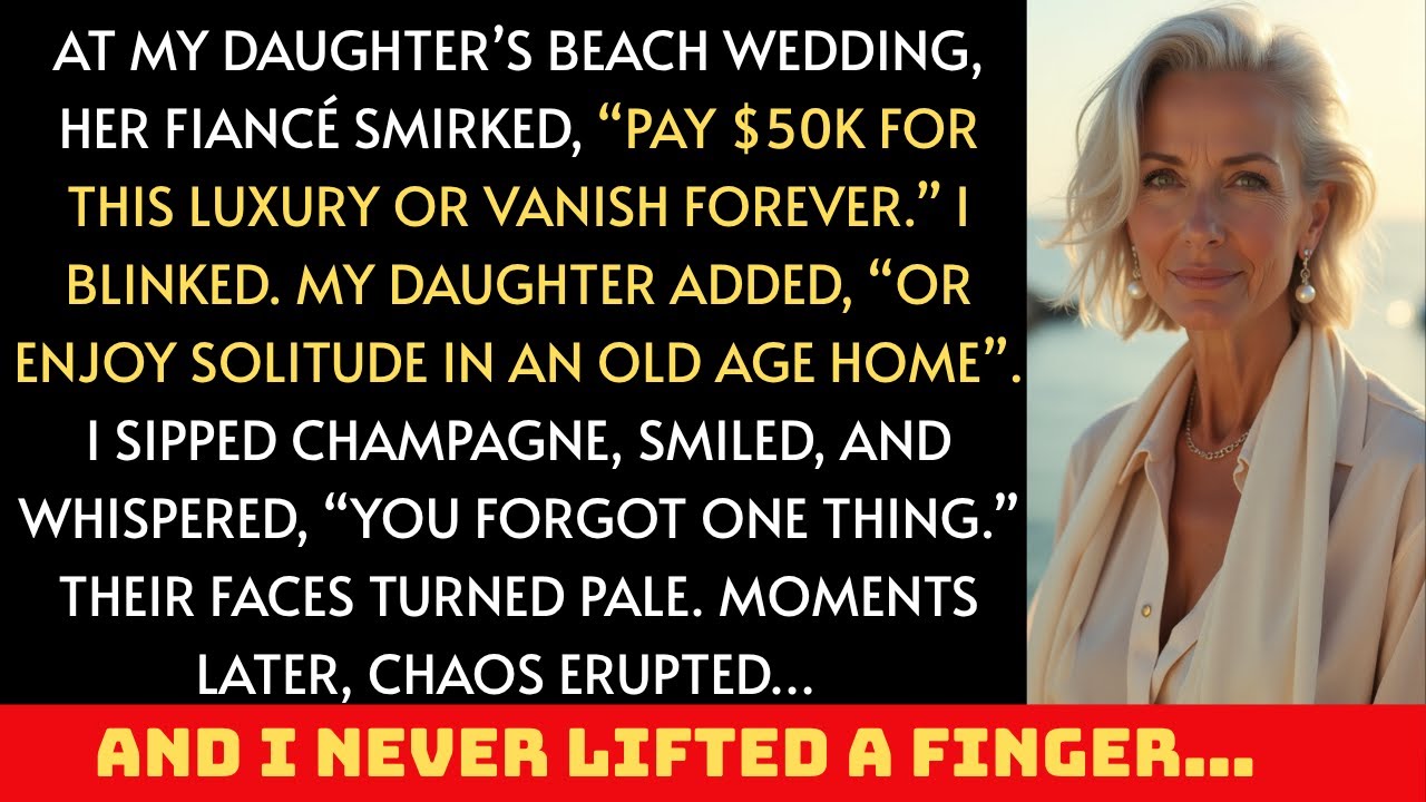 At My Daughter’s Beach Wedding, Her Fiancé Demanded $50K—He Wasn’t Ready for My Smile.
