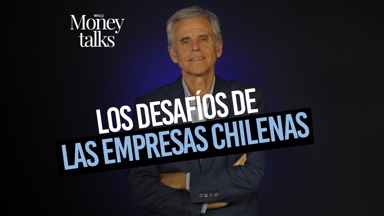 Capítulo 99 | Los desafíos de las empresas chilenas