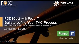 PODScast Bulletproofing Your TVC Process Ensuring Error Free and Reliable Inspection & As Built Data