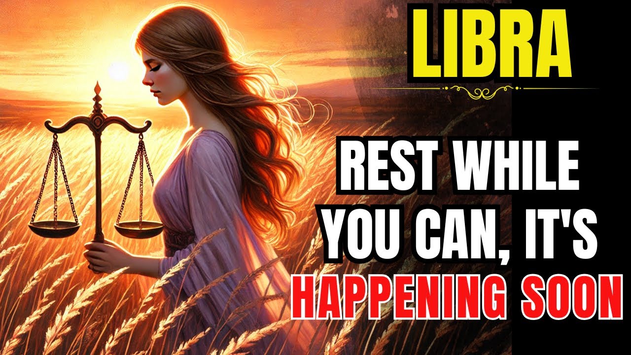 ♎💥 LIBRA – REST WHILE YOU CAN… SOMETHING HUGE IS ABOUT TO UNFOLD!
