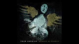 Your Anguish - When We Were Heroes [HD]