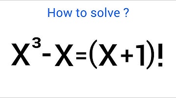 A Nice Math Problem with Factorial • X=?