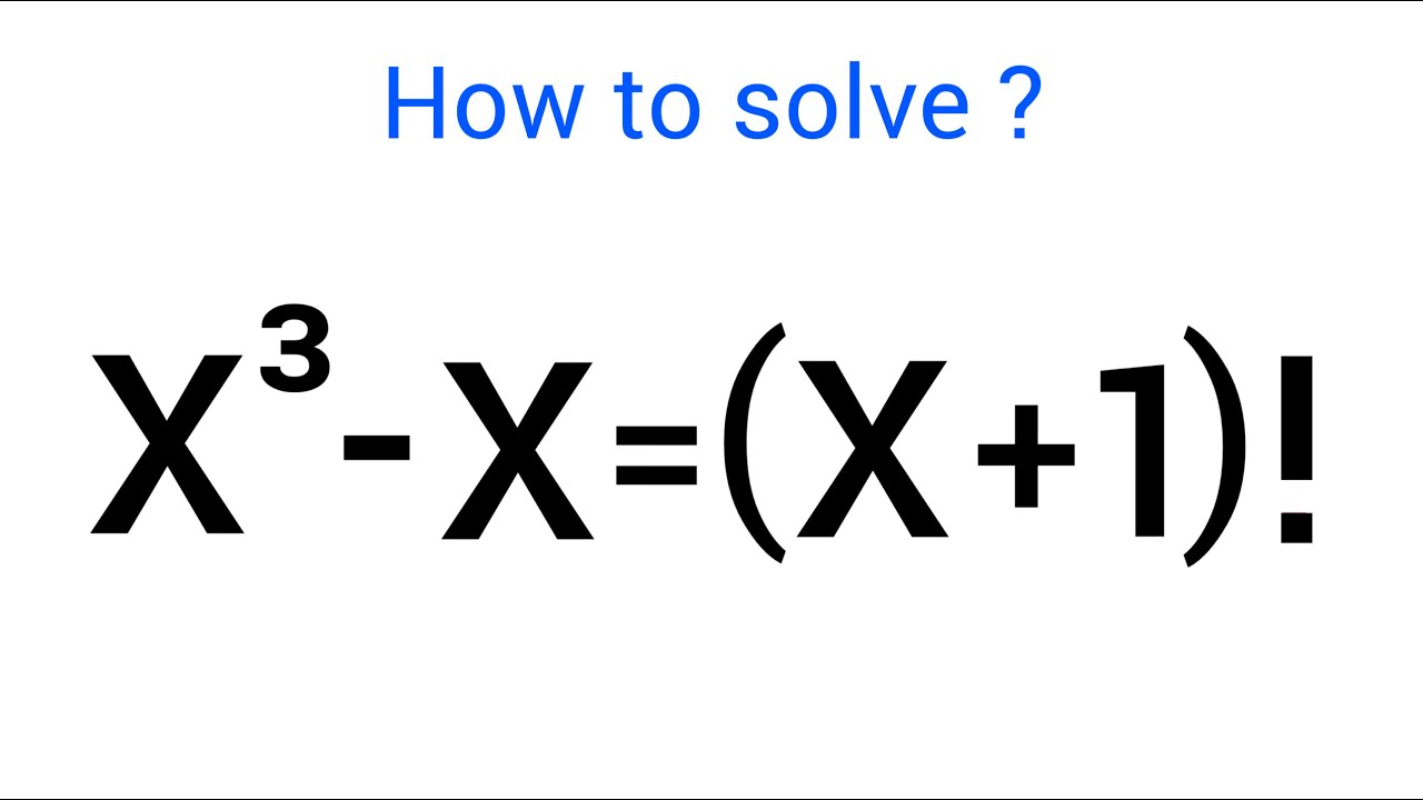 A Nice Math Problem with Factorial • X=? - YouTube
