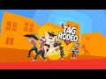 Tag Rodeo - Launch Trailer